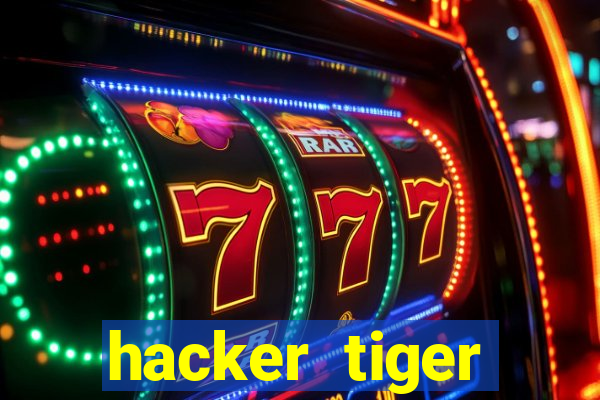 hacker tiger fortune gratis